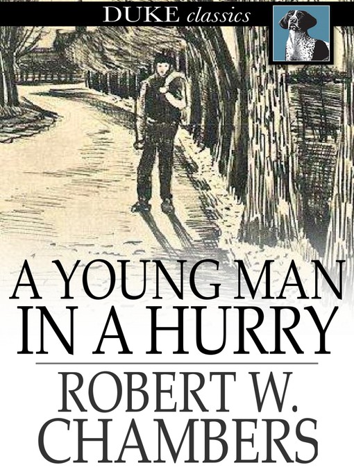 Title details for A Young Man in a Hurry by Robert W. Chambers - Wait list